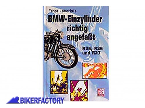 BikerFactory Libro BMW Einzylinder richtig angefasst R 25 3 R26 R27 Nuovo In TEDESCO Solo 1 disponibile 9783613019218 1048775